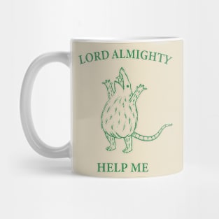 Funny Opossum Lord Almighty Help Me Mug